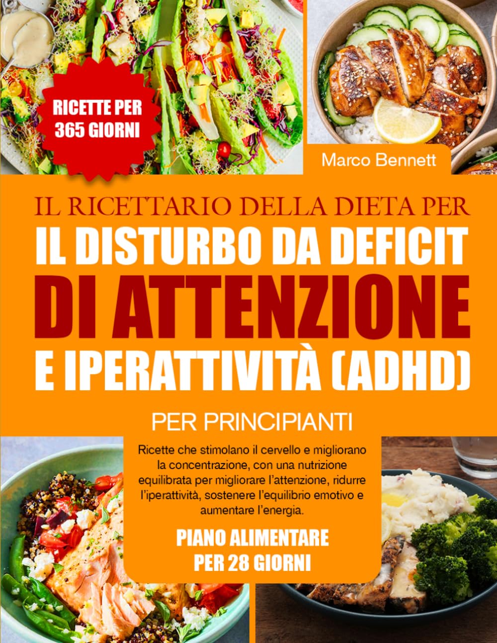 IL RICETTARIO DELLA DIETA PER IL DISTURBO DA DEFICIT DI ATTENZIONE E IPERATTIVITÀ (ADHD) PER PRINCIPIANTI: Ricette che stimolano il cervello e ... l’attenzione, ridurre l’iperatti...