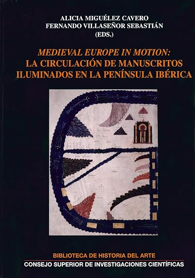 Medieval Europe in motion: la circulación de manuscritos iluminados en la península ibérica