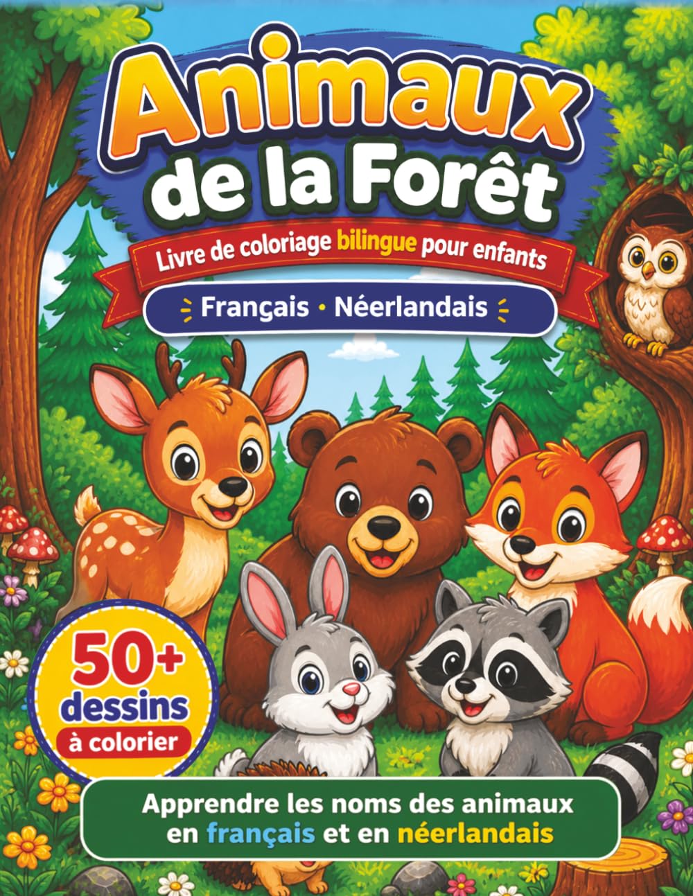 Les Animaux de la Forêt : Livre de coloriage pour enfants Apprendre les noms en Français & Néerlandais | 50+ dessins: Livre de coloriage bilingue pour ... Plus de 50 animaux à colorier et à apprendre