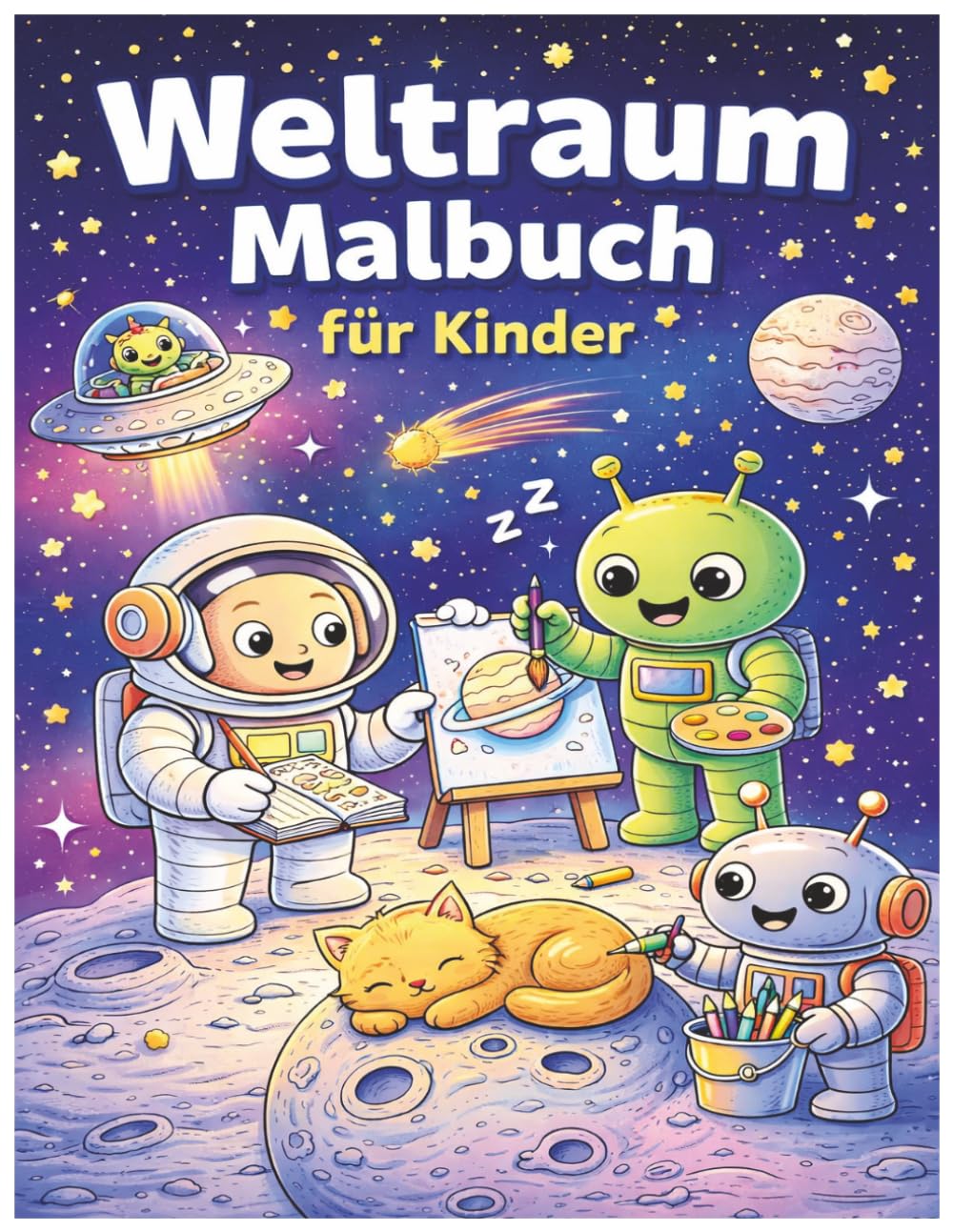 Weltraum Malbuch für Kinder ab 4–8 Jahren: 100+ Ausmalbilder mit Astronauten, Aliens, Raketen und Planeten