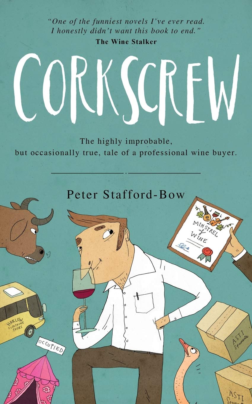 Corkscrew: The Highly Improbable, but Occasionally True, Tale of a Professional Wine Buyer: 1 (The Felix Hart Novels)