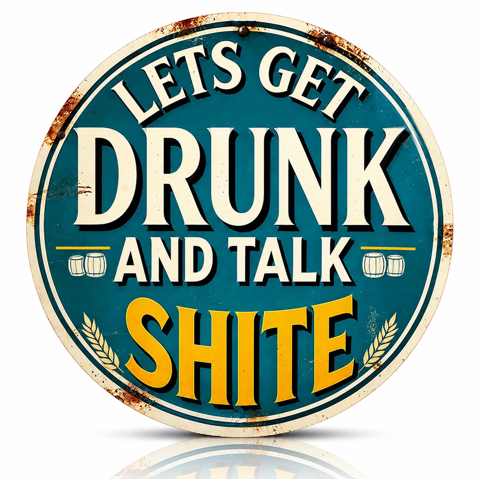 Funny Metal Bar Sign, Vintage Decor Let'S Get Drunk And Talk Shite