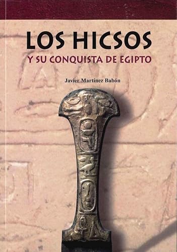 Hicsos Y Su Historia De Egipto, Los (DSTORIA ANTIGUA)