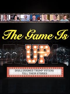 The Game Is Up: Disillusioned Trump Voters Tell Their Stories