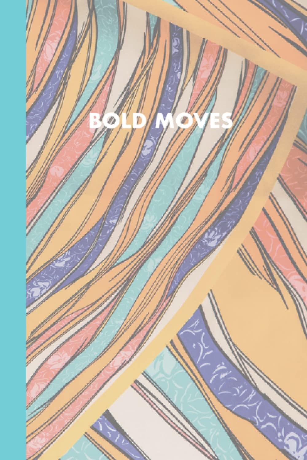 Bold Moves Journal Notebook