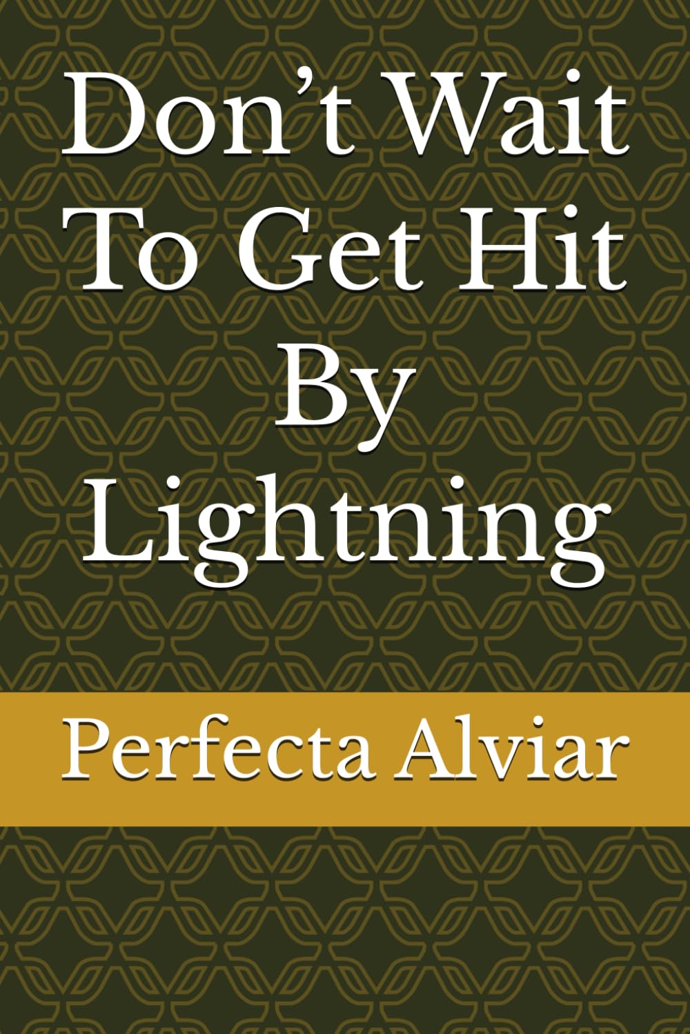 Don’t Wait To Get Hit By Lightning