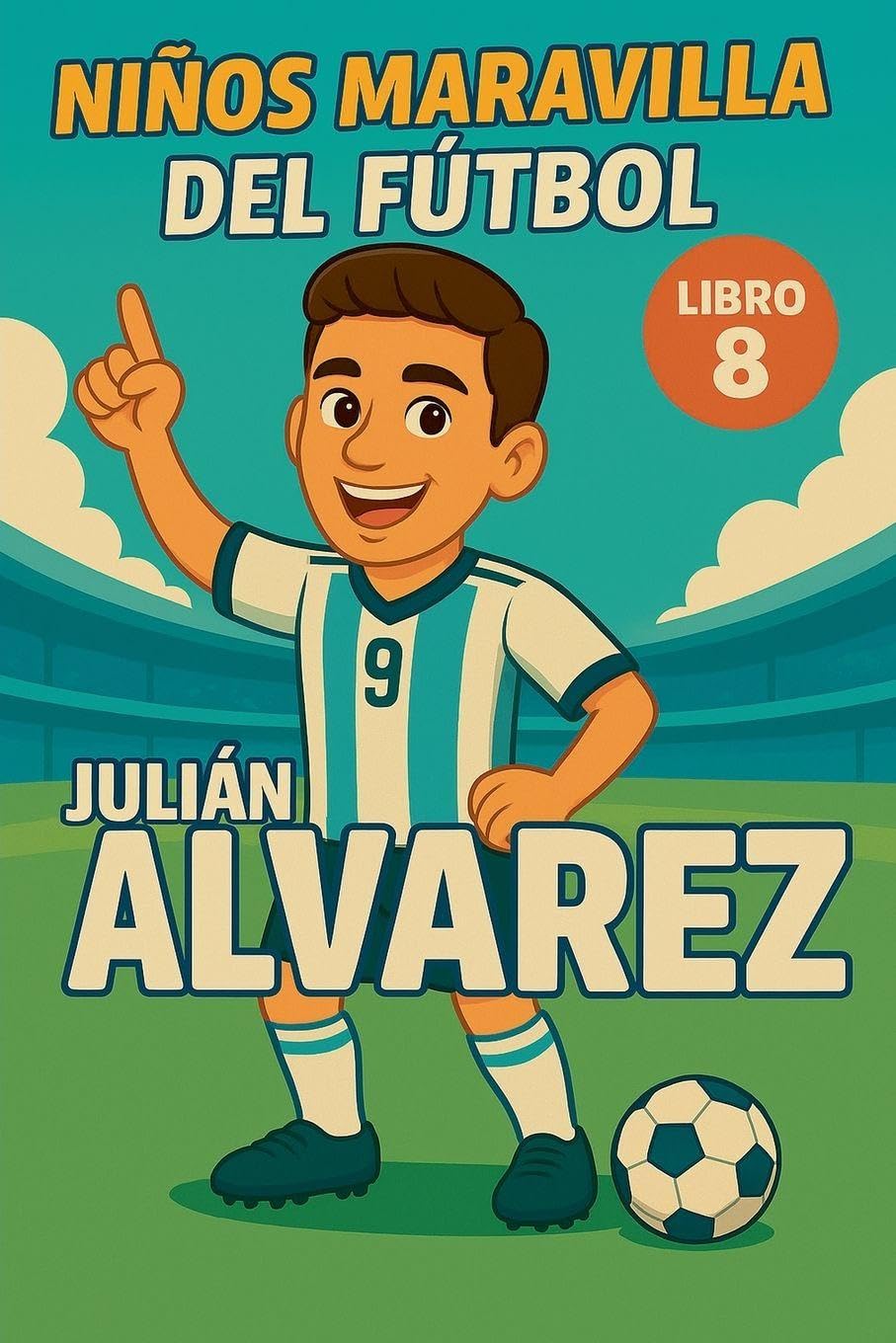 Niños Maravilla del Fútbol: Julián Álvarez: 8