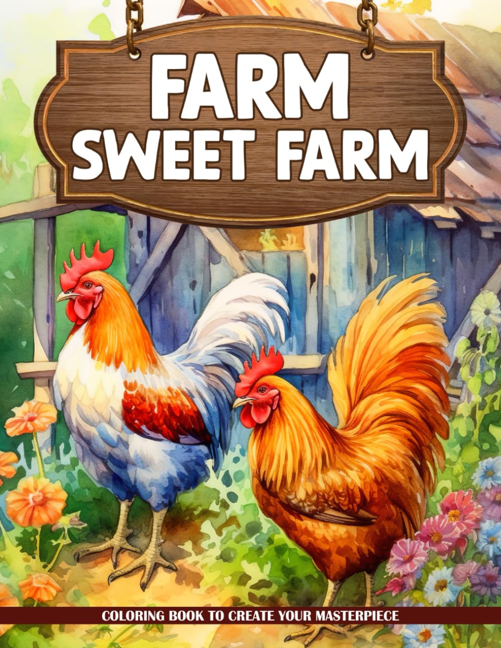 Farm Sweet Farm Coloring Book: Delight in the Rustic Charm of Farm Life, Perfect for Relaxation and Country Living Admirers
