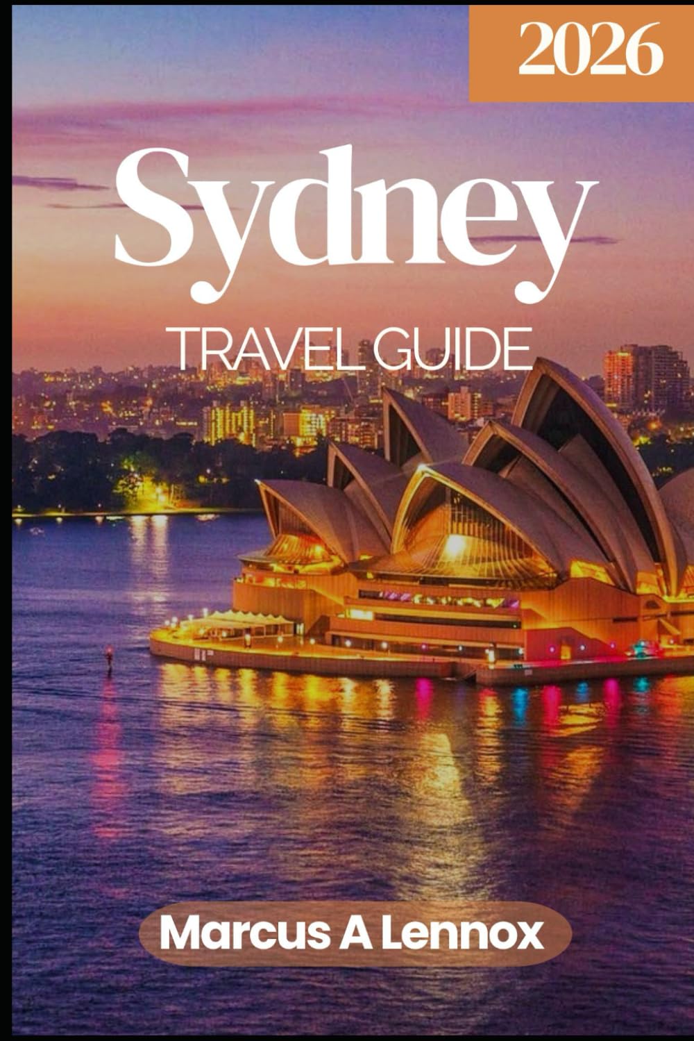 Sydney Travel Guide 2026: Explore Iconic Landmarks, Scenic Walks, and Coastal Escapes Across Australia’s Most Dazzling City