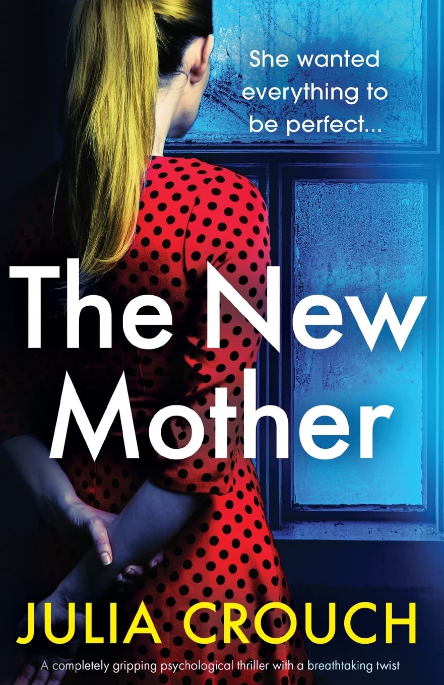 Julia Crouch - The New Mother - Psychological Thriller Paperback Book
