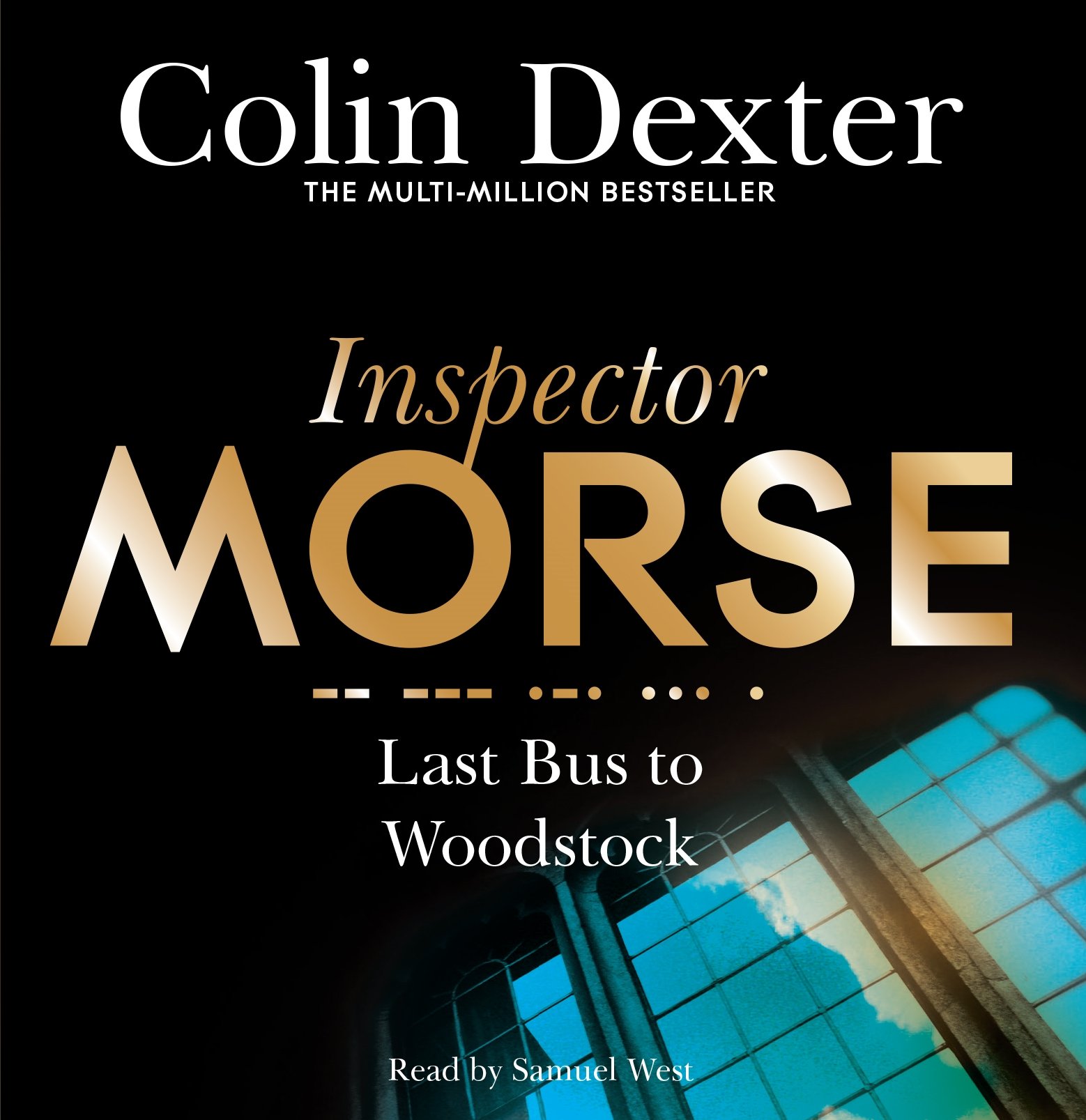 Last Bus to Woodstock: The First Case in the Classic Inspector Morse Series