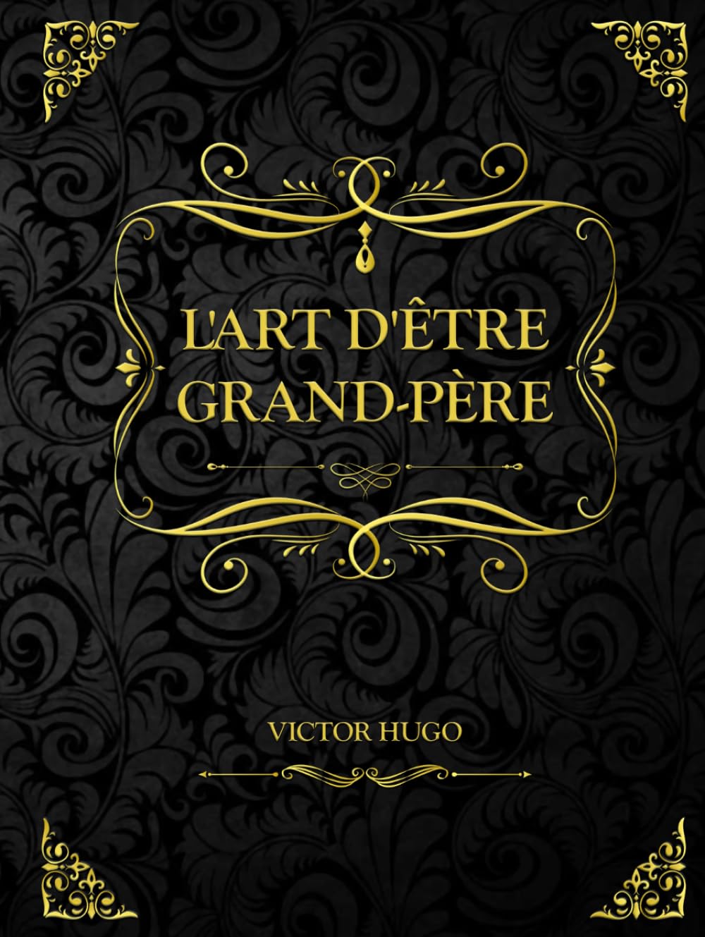 L'Art d'être grand-père: Victor Hugo