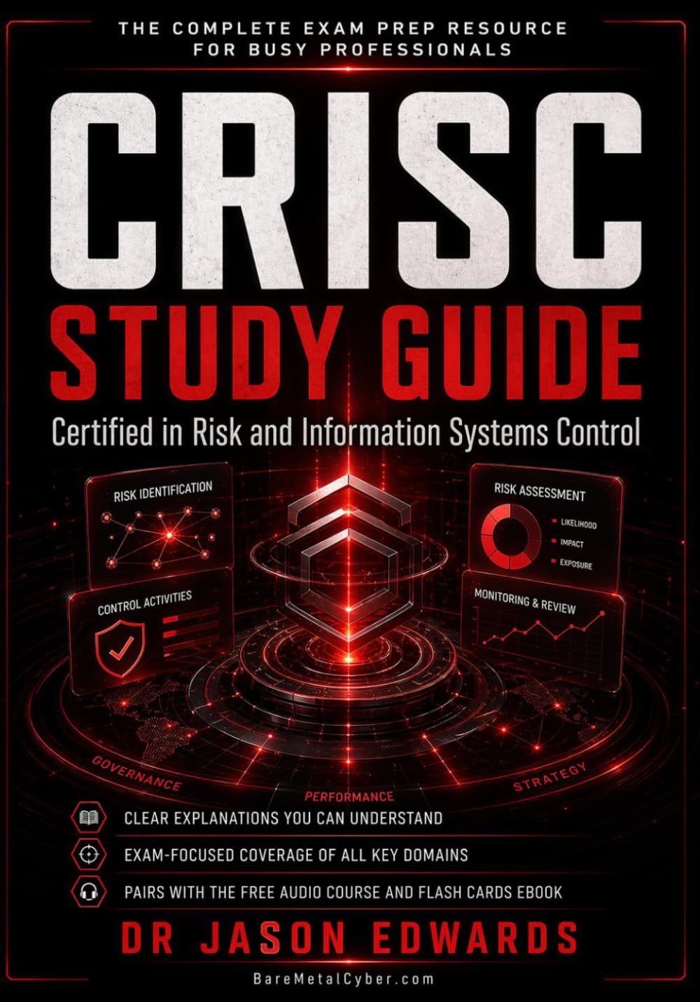 CRISC For Busy People: The Busy Candidate’s Playbook for Passing the CRISC Exam (Bare Metal Cyber Study Guides)