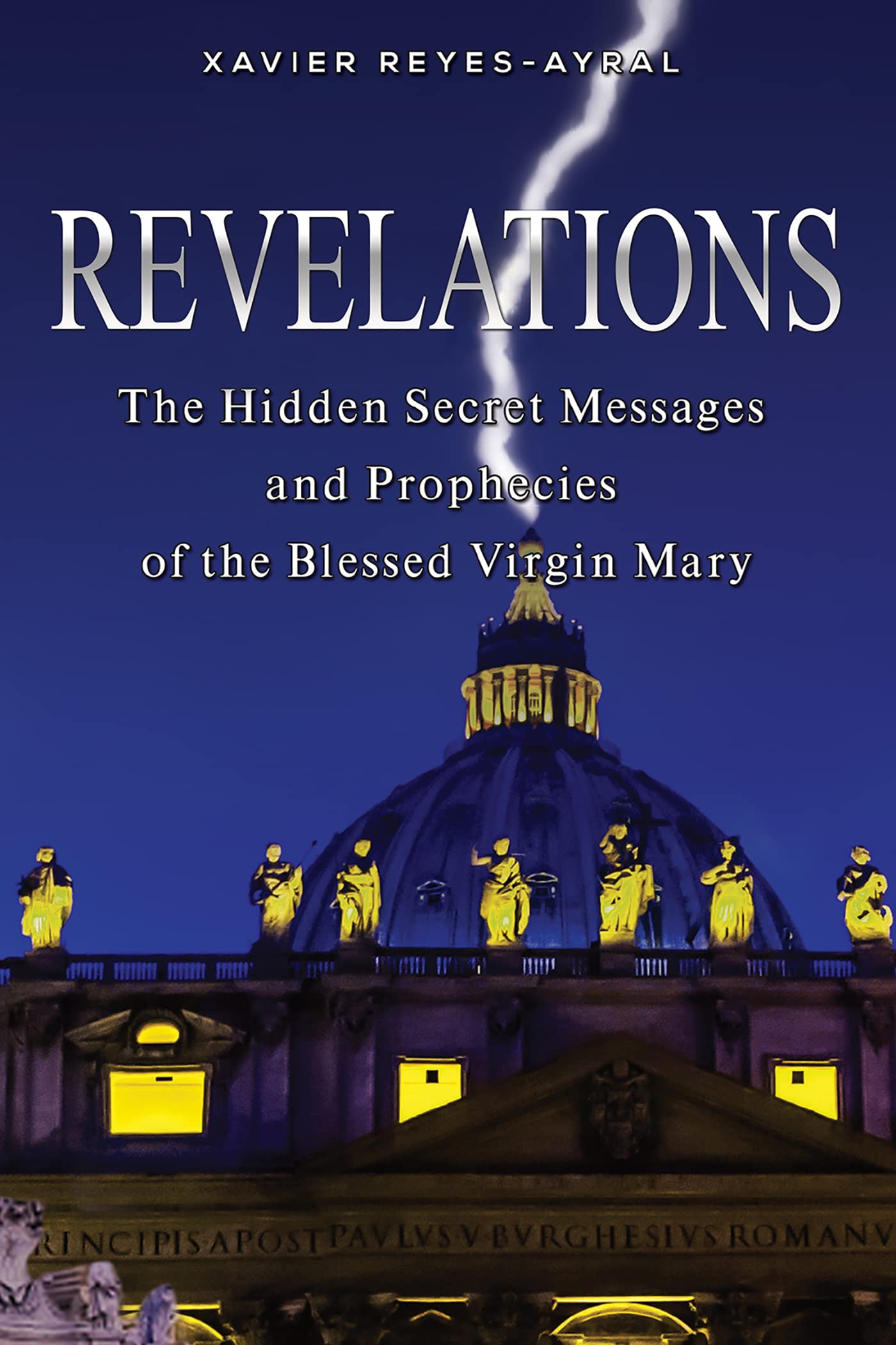 Revelations: The Hidden Secret Messages and Prophecies of the Blessed Virgin Mary