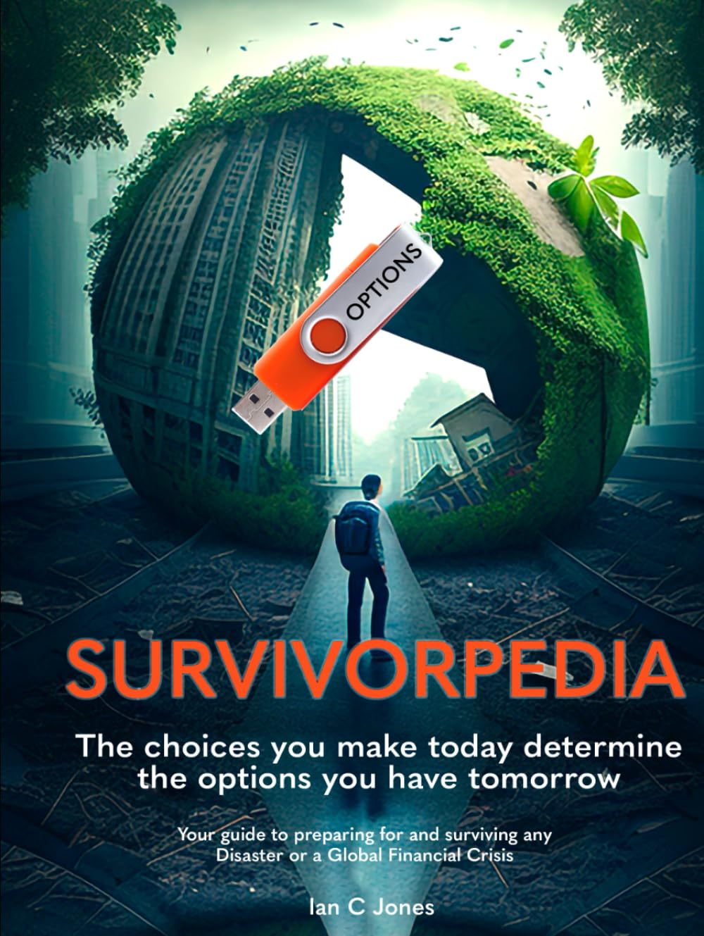 Survivorpedia: Your Guide to Preparing for and Surviving any Disaster or a Financial Crisis