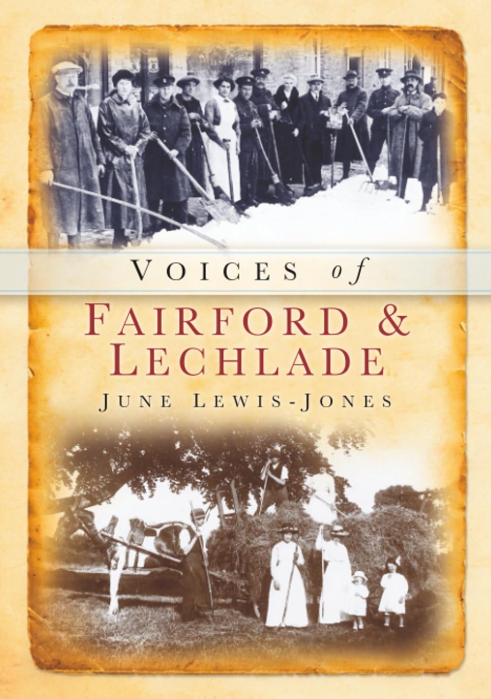 Voices of Fairford and Lechlade by June Lewis-Jones - 9780752422725