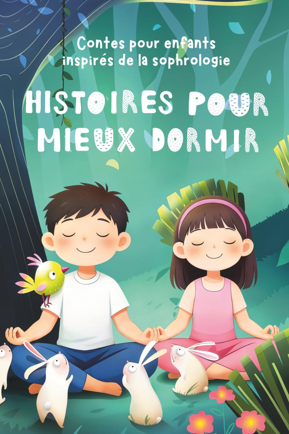 Histoires pour Mieux Dormir | Tome 1 | Des Contes Relaxants pour Apaiser les Enfants avant de Dormir: Contes Merveilleux inspirés de la Sophrologie et de la Relaxation