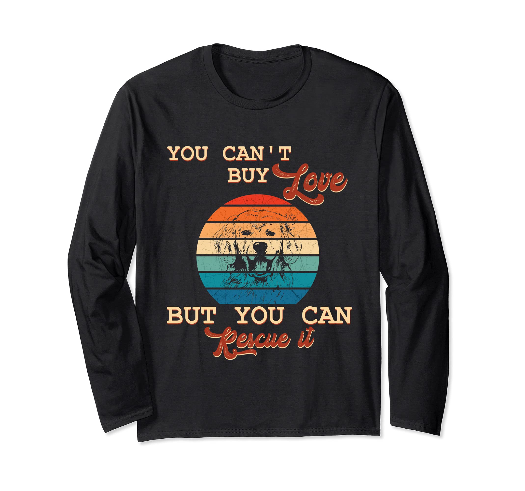 You Can't Buy Love But You Can Rescue It Golden Retriever Long Sleeve T-Shirt, Black