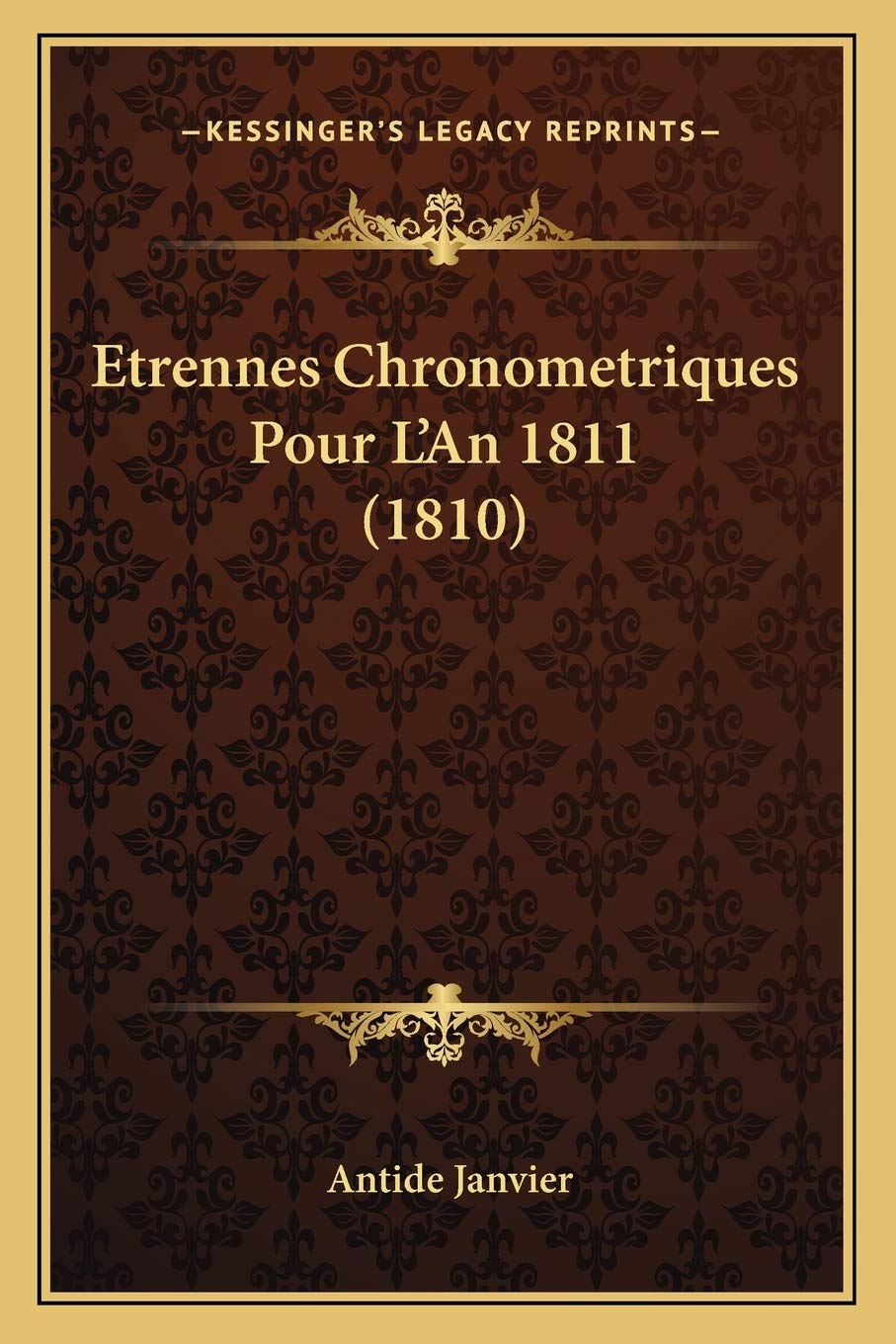 Etrennes Chronometriques Pour L'An 1811 (1810) (French Edition)