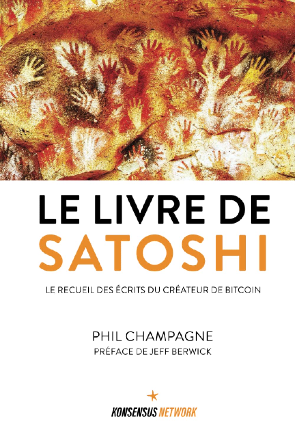 Le Livre de Satoshi: Le recueil des écrits du créateur de Bitcoin: Le  recueil des écrits du créateur du bitcoin : Champagne, Phil, Young, Henry  J.K.I., Lars, Ludovic, Gallego, Edouard, Sablon, Gary,