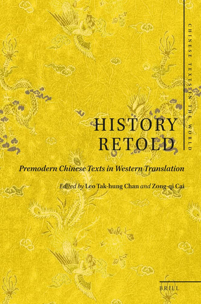 History Retold: Premodern Chinese Texts in Western Translation: 2 (Chinese Texts in the World)