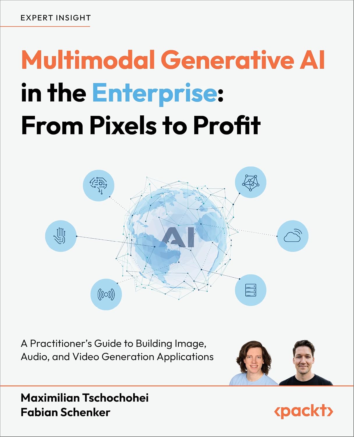 Multimodal Generative AI in the Enterprise: From Pixels to Profit: A Practitioner's Guide to Building Image, Audio, and Video Generation Applications