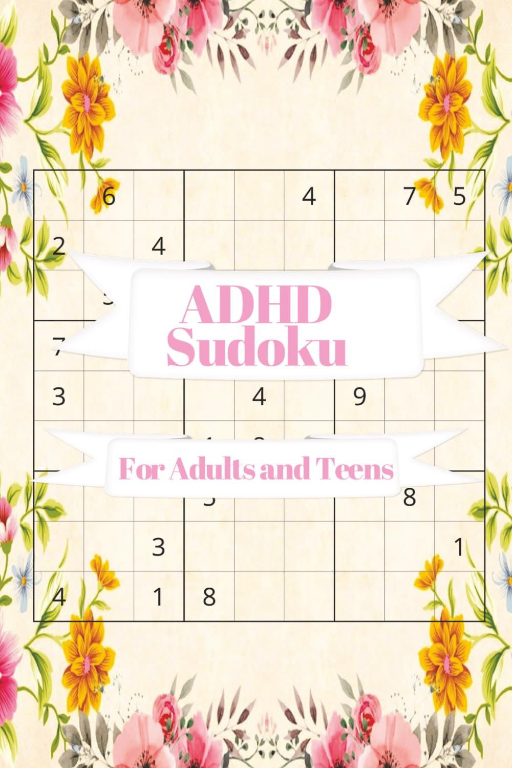ADHD Sudoku: For Adults and Teens | Help Calm the Mind, Relax, and Focus | 6X9 inches, 110 Pages 50+ | Puzzles | Solution Included | Normal Difficulty