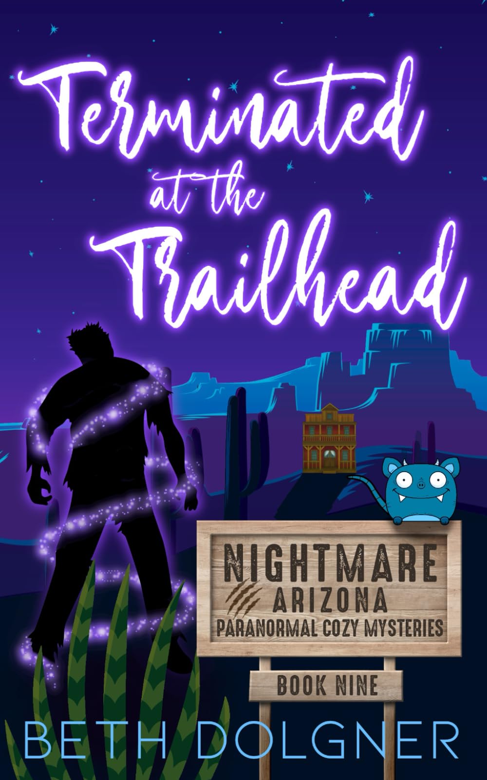 Terminated at the Trailhead: 9 (Nightmare, Arizona Paranormal Cozy Mysteries)