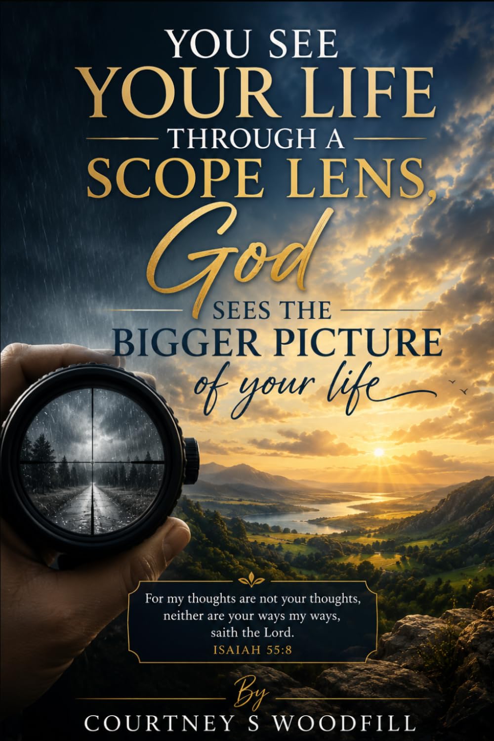 you see your life through a scope lens God see the bigger picture of your life: Finding God’s Nearness, Wisdom, and Healing in Every Season