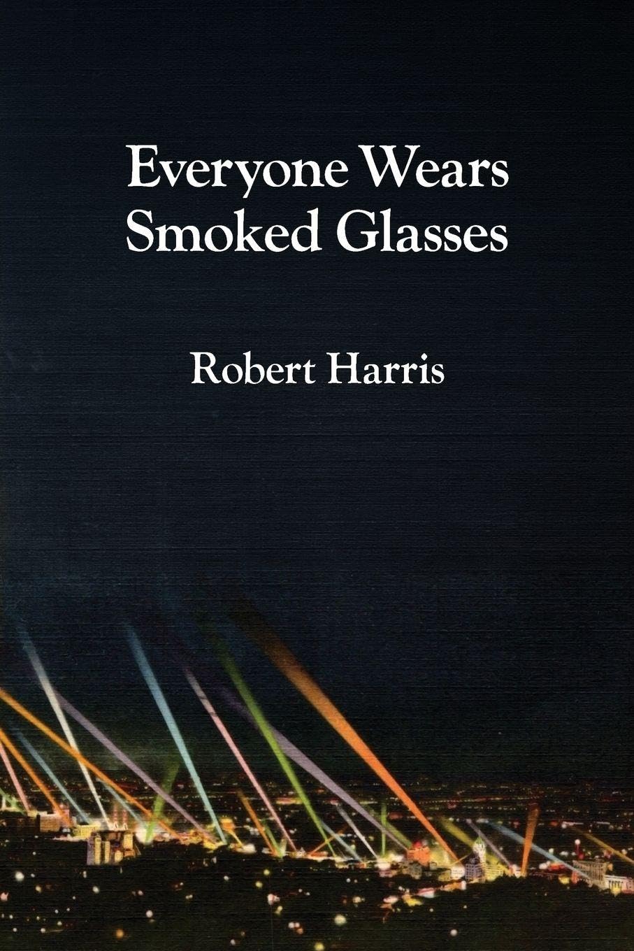 Everyone Wears Smoked Glasses