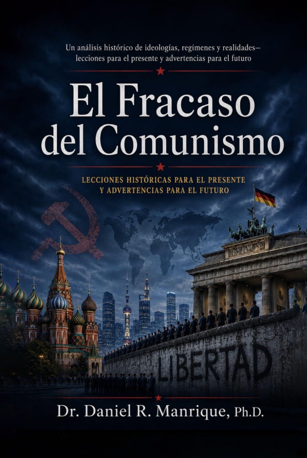 El Fracaso del Comunismo: Análisis histórico, económico, jurídico y de derechos humanos: Señales de advertencia para las sociedades libres