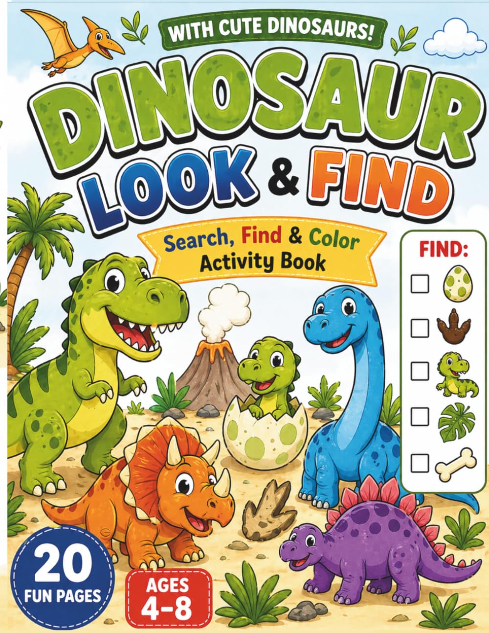 Dinosaur Look & Find Activity Book for Kids Ages 4–8: Search, Find & Color Fun with Cute Dinosaurs