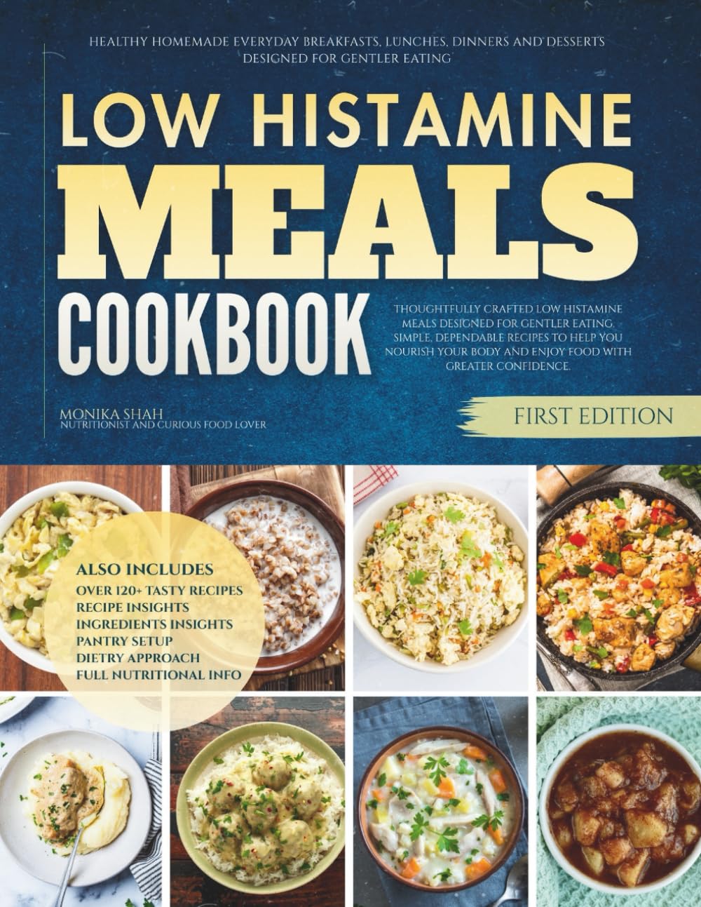 The Low Histamine Meals Cookbook: Healthy Homemade Everyday Breakfasts, Lunches, Dinners and Desserts Designed for Gentler Eating (Low Histamine Cookbooks)