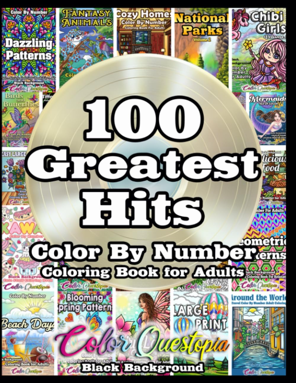 100 Greatest Hits Color By Number Coloring Book For Adults BLACK BACKGROUND: Best Numbered Designs From Our Bestselling Books (Color By Number For Adults)