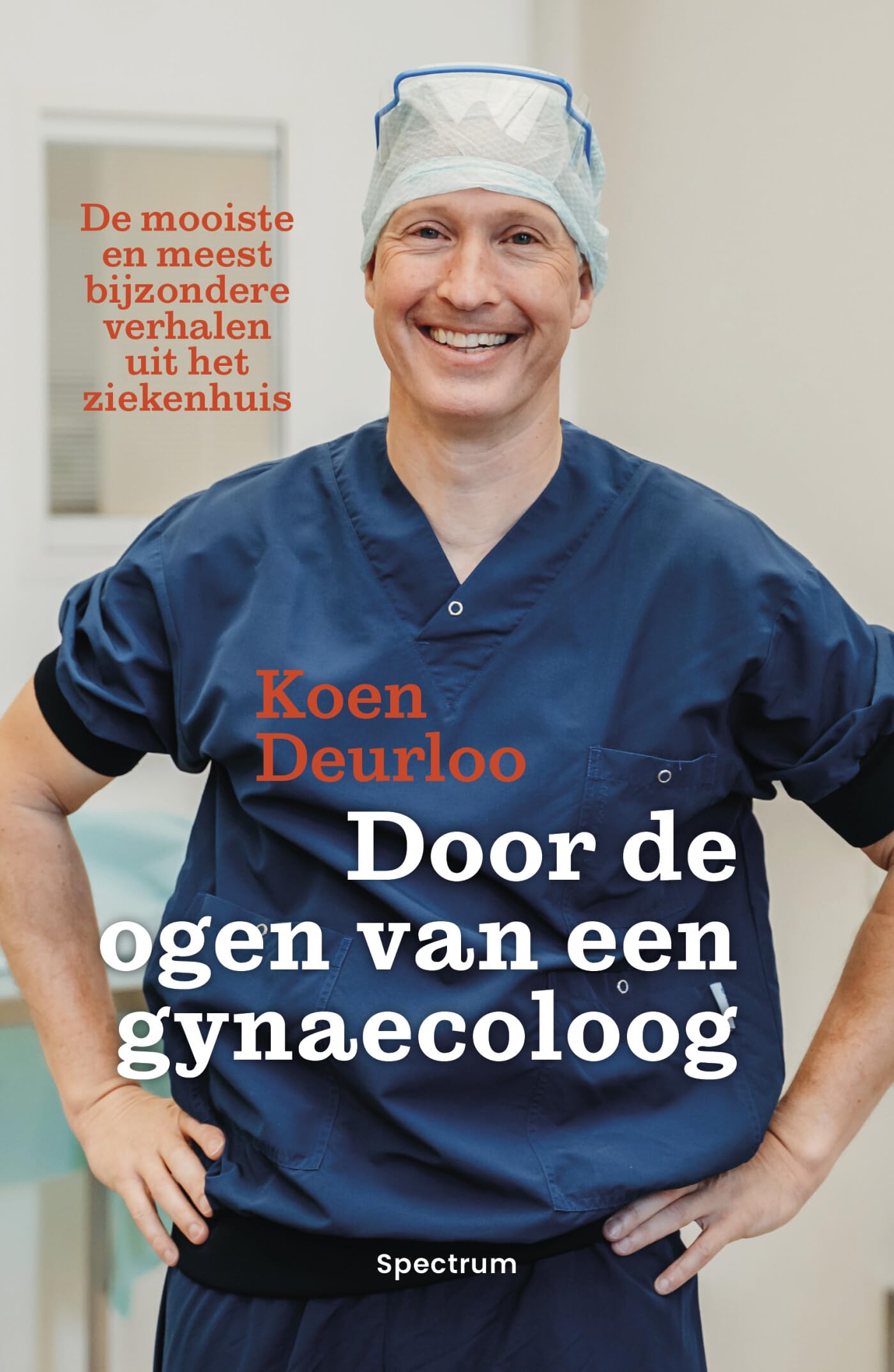 Door de ogen van een gynaecoloog: de mooiste en meest bijzondere verhalen uit het ziekenhuis