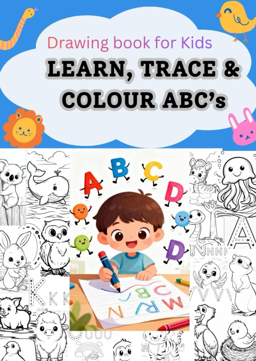 LEARN, TRACE & COLOUR ABC's: Drawing book for Kids (Activity books for Kids)