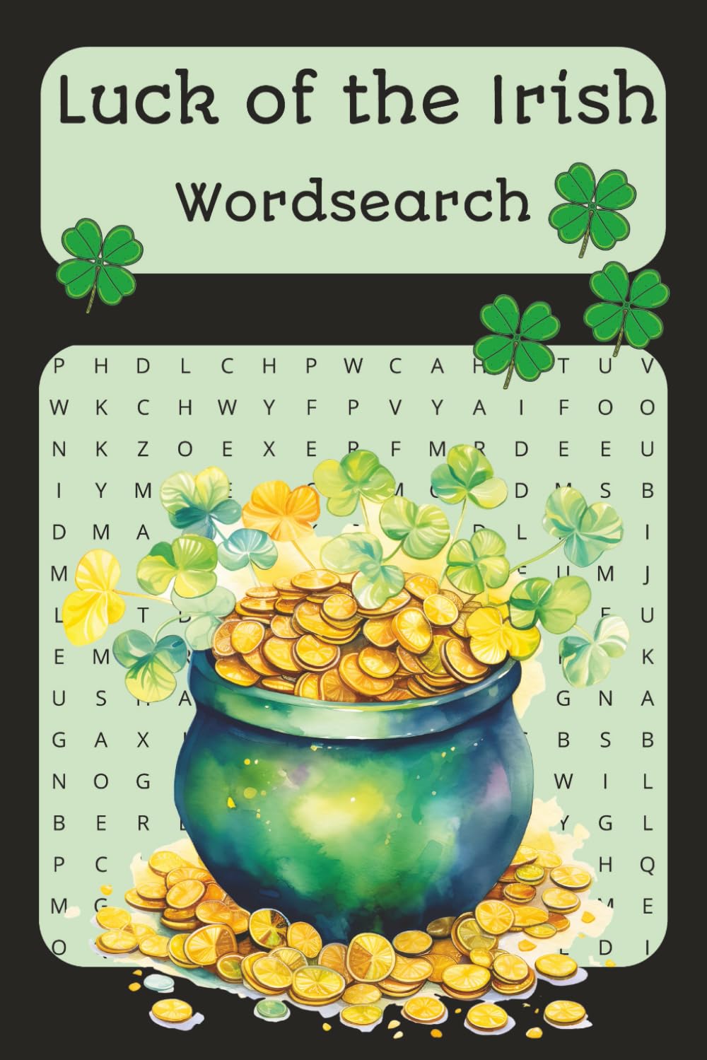 Luck of the Irish Wordsearch: Holiday Wordsearch Puzzle Book | Easy to Read | Great or Beginners | 50+ Puzzles with Solutions | 6x9 | 110 Pages