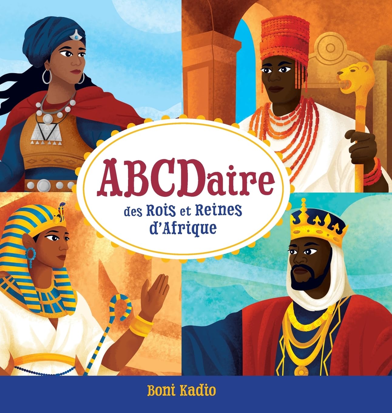 ABCDaire des rois et reines d'Afrique: Un abécédaire illustré de l'histoire africaine pour enfants