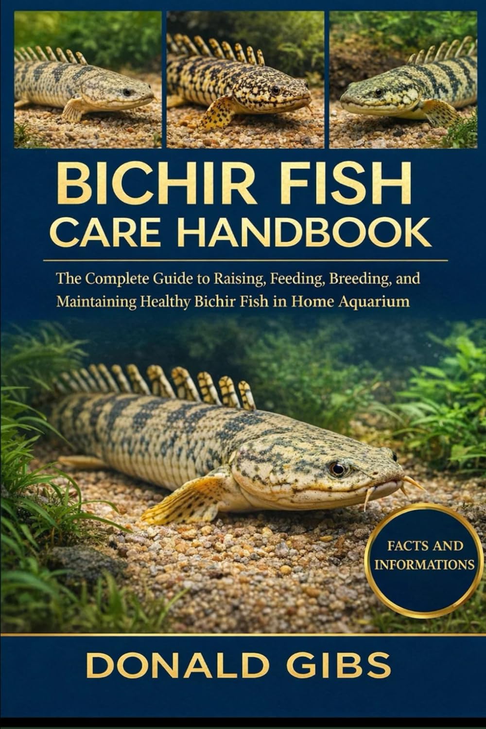 BICHIR FISH CARE HANDBOOK: The Complete Guide to Raising, Feeding, Breeding, and Maintaining Healthy Bichir Fish in Home Aquarium.
