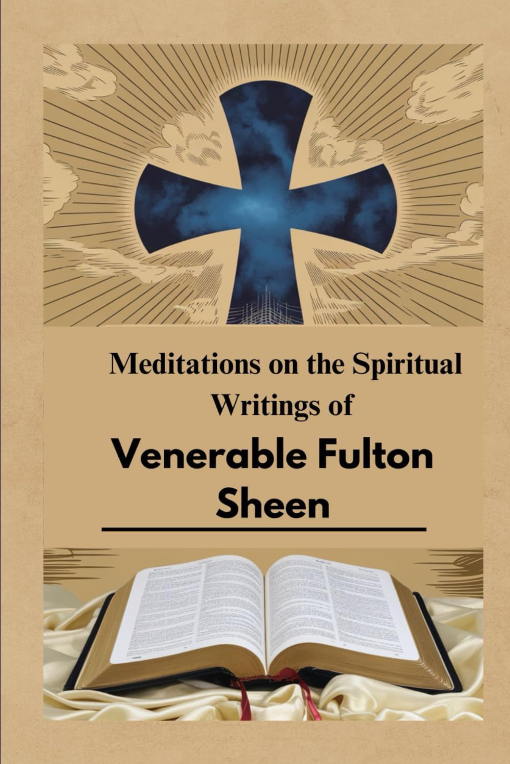 Meditations on the Spiritual Writings of Venerable Fulton Sheen: Holiness and the Mind of Heaven
