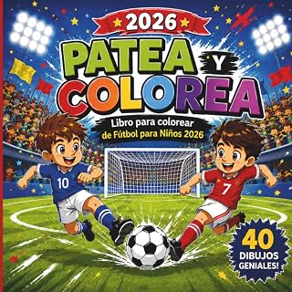 Patea y Colorea – Libro para colorear de fútbol para niños 2026: 40 increíbles dibujos de fútbol para colorear • Jugadores, goles, aficionados y ... el estadio • Para niños y niñas desde 4 años