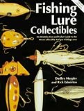Fishing Lure Collectibles: An Identification and Value Guide to the Most Collectible Antique Fishing Lure