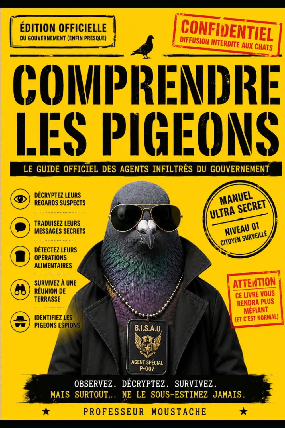 “Les pigeons nous surveillent” - Comprendre les pigeons: Le guide officiel des agents infiltrés du gouvernement