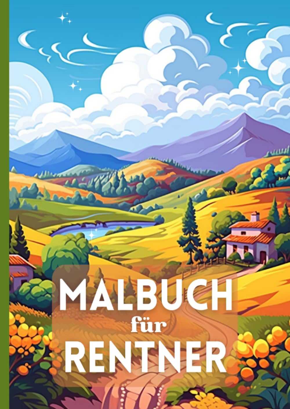 Malbuch für Rentner: mit großen Motiven| Blumen, Landschaften, Tiere | Entspannung & Stressabbau | Großformat A4