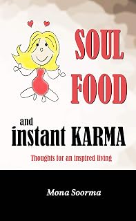 SOUL FOOD and INSTANT KARMA: Thoughts For An Inspired Living
