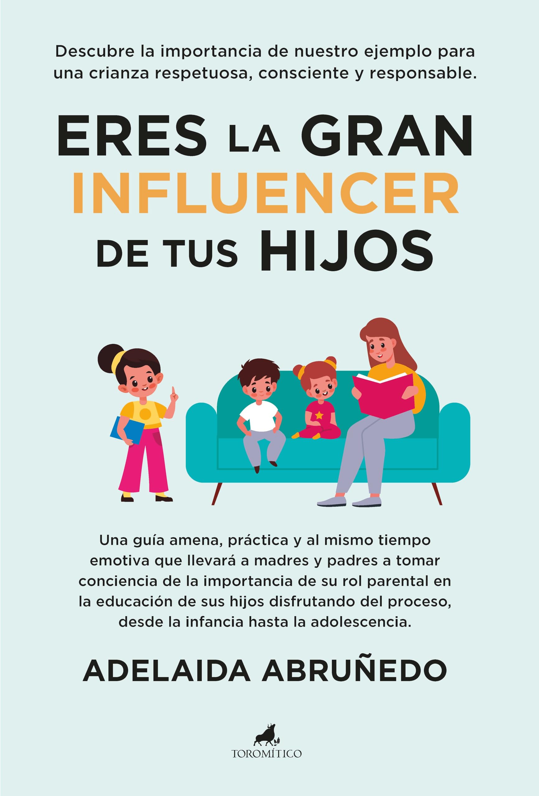 Eres la gran influencer de tus hijos (Spanish Edition)