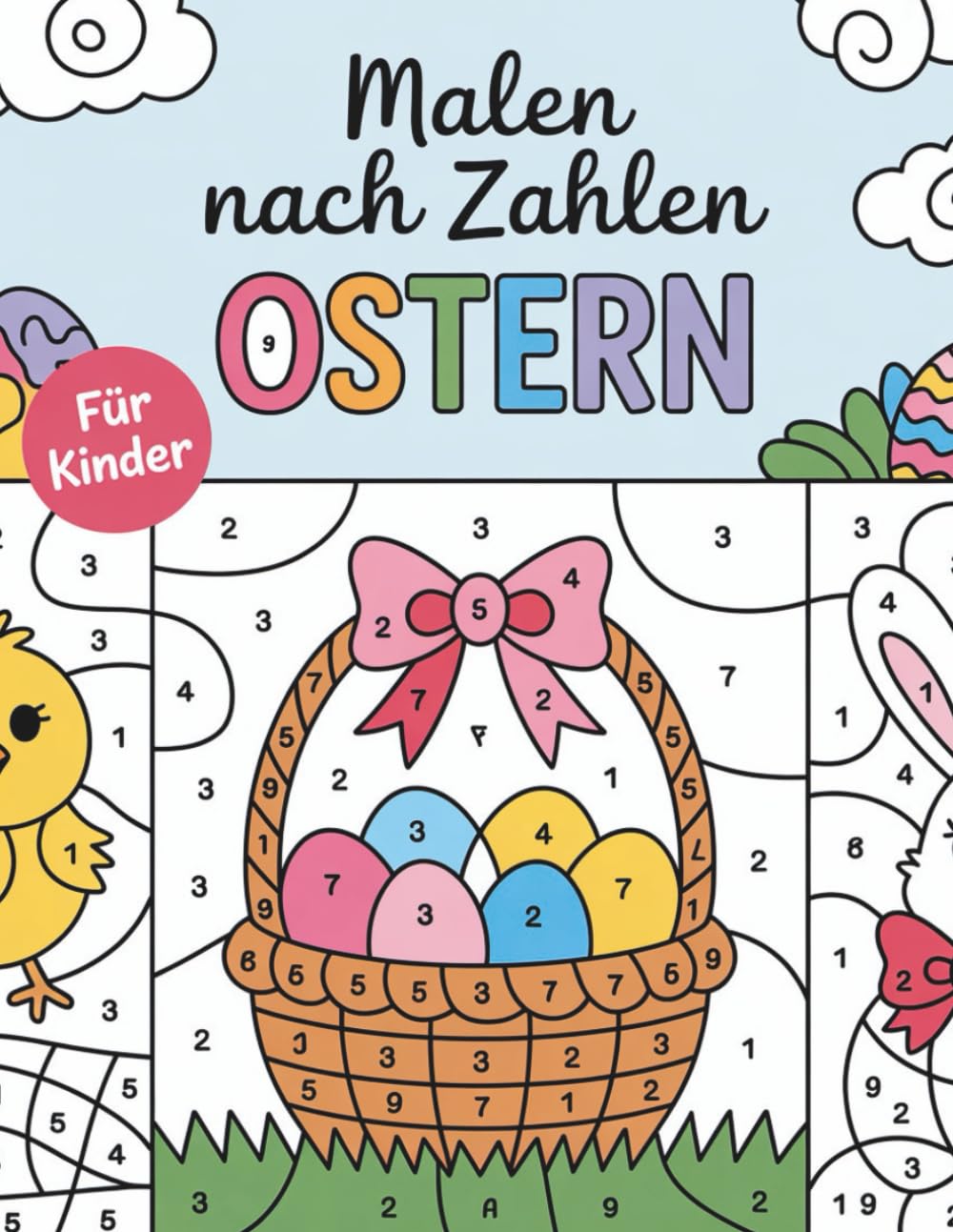 Ostern Malen Nach Zahlen für Kinder: Große, klare Zahlen und niedliche Osterbilder für Kinder