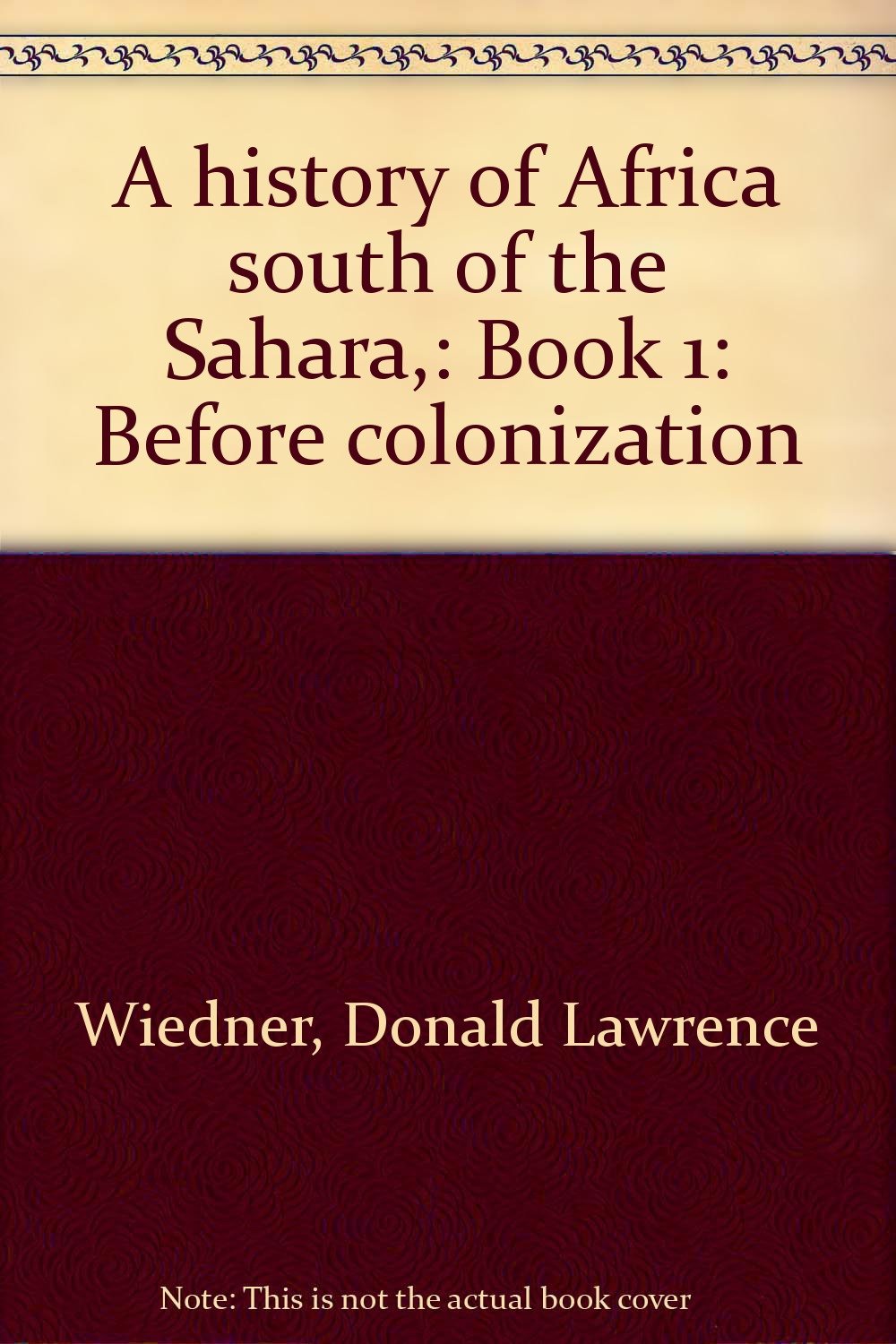 A history of Africa south of the Sahara,: Book 1: Before colonization ...