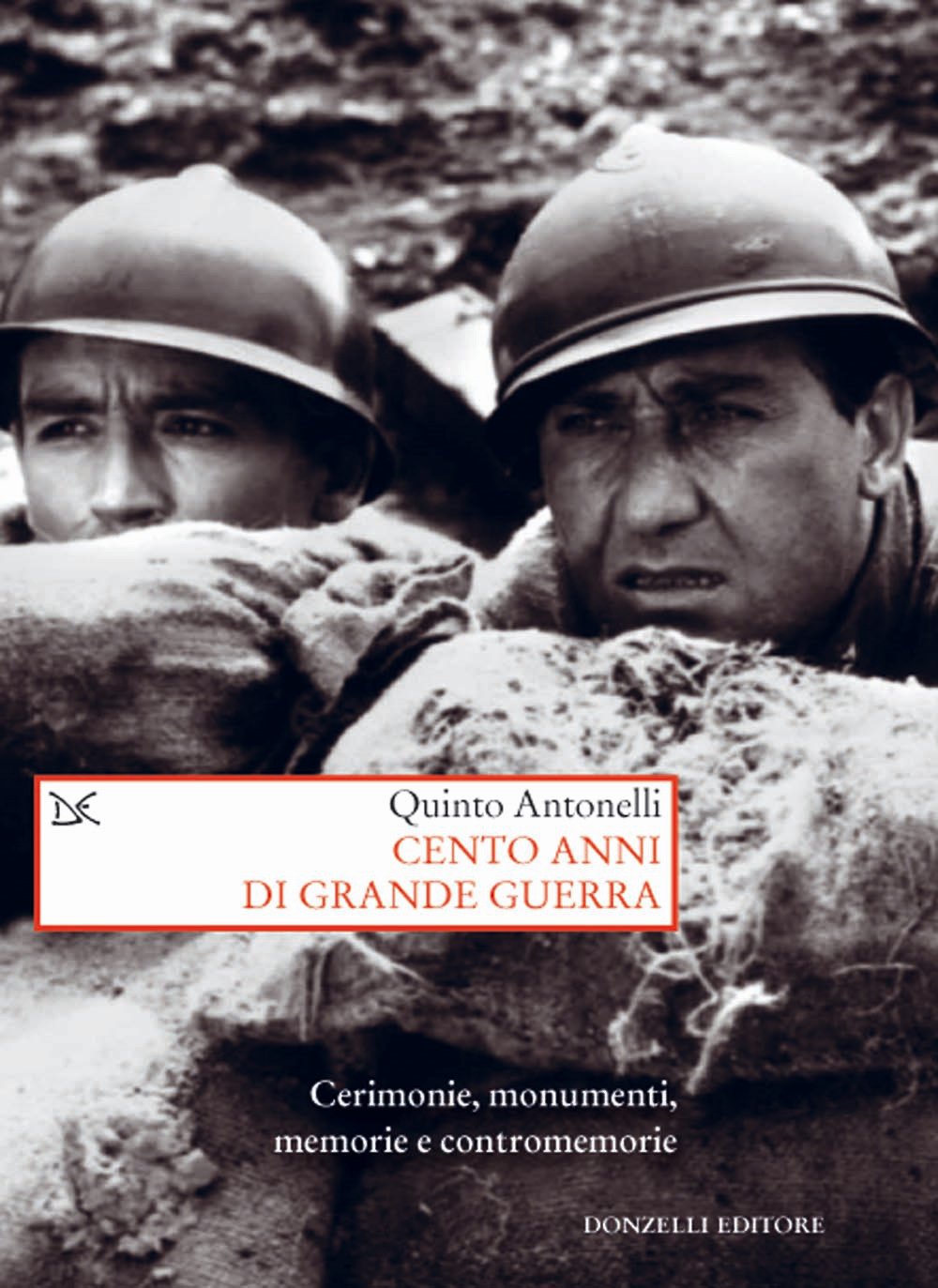Cento Anni Di Grande Guerra. Cerimonie, Monumenti, Memorie E Contromemorie - 4