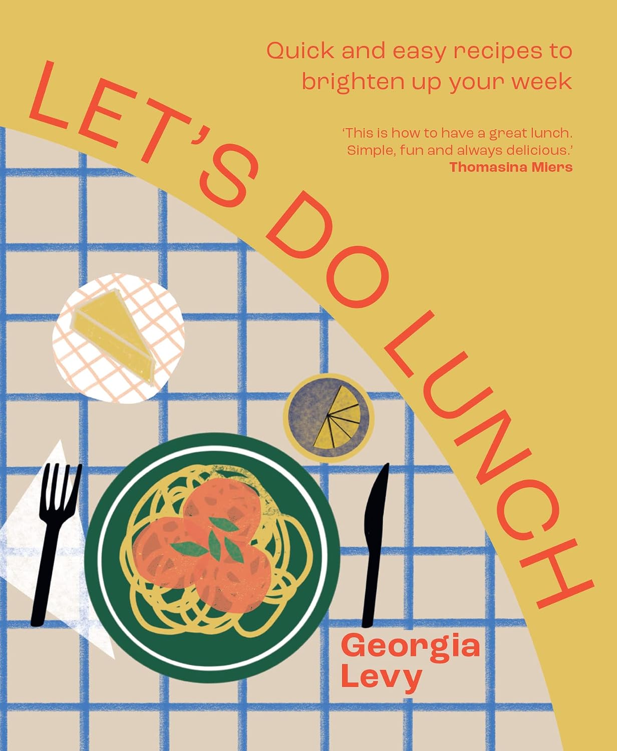 Let's Do Lunch: A comprehensive cookbook with delicious and healthy recipes